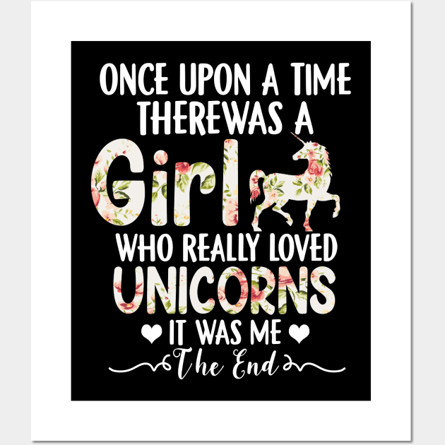 Once Upon A Time There Was A Girl Who Really Loved Unicorns Wall Art by WoowyStore